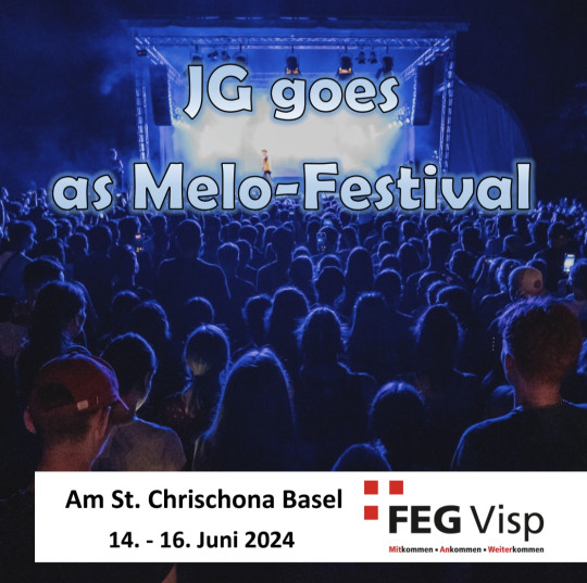 JG goes - as Melo-Festival